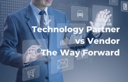 Technology Partner vs Vendor - The Way Forward