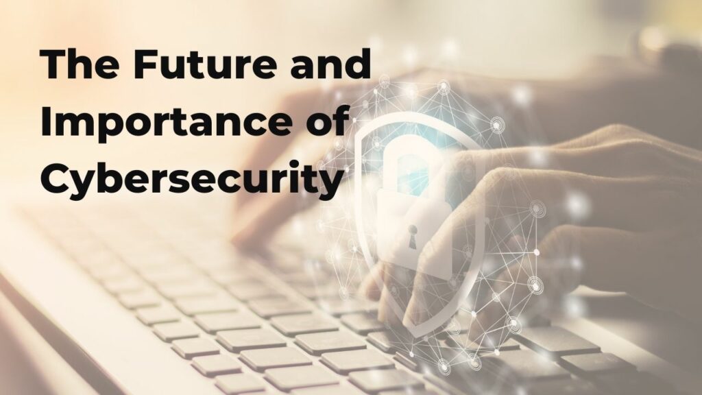The Importance of Cybersecurity