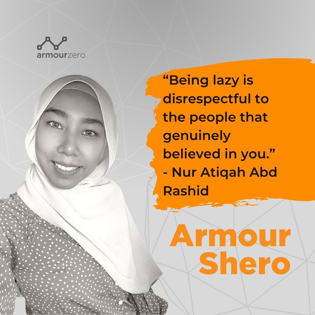 Nur Atiqah Quotes for ArmourShero Blog Nur Atiqah Quotes for ArmourShero Blog
